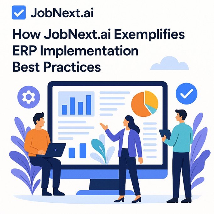 How JobNext.ai Exemplifies ERP Implementation Best Practices?